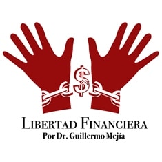 Libertad Financiera por Dr. Guillermo Mejia