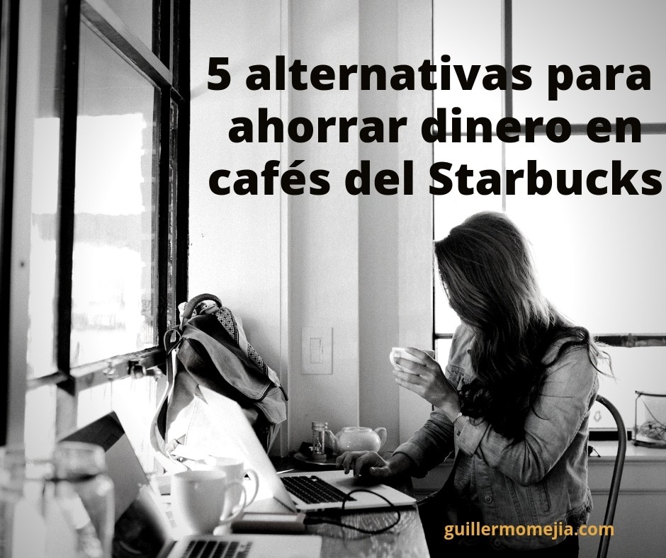 ▷ 5 alternativas para ahorrar dinero en cafés del Starbucks - Caso práctico