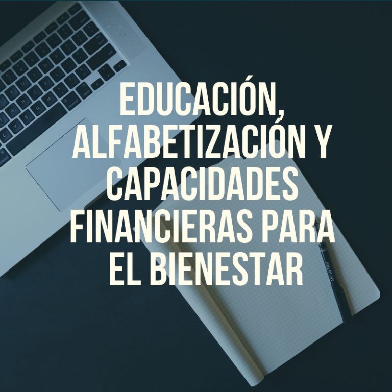 Educación, Alfabetización y Capacidades Financieras para el Bienestar